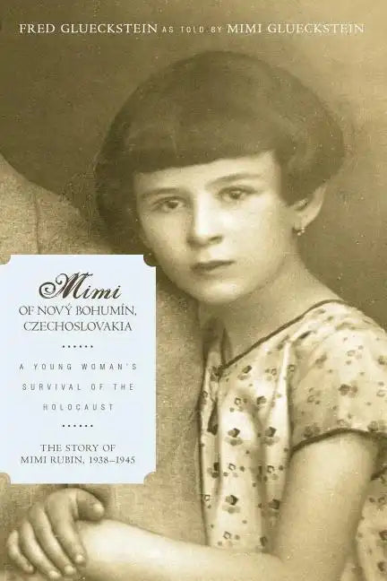 Mimi of Novy Bohumin, Czechoslovakia: A Young Woman's Survival of the Holocaust - Paperback