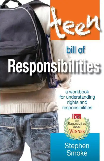 The Teen Bill of Responsibilities: A Workbook for Understanding Rights and Responsibilities - Paperback