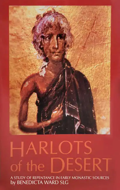 Harlots of the Desert: A Study of Repentance in Early Monastic Sources Volume 106 - Paperback