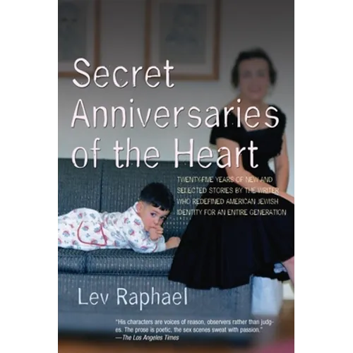Secret Anniversaries of the Heart: New and Selected Stories by Lev Raphael - Paperback