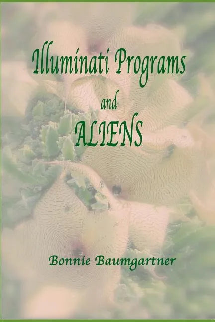 ILLUMINATI PROGRAMS and ALIENS: listed alphabetically - Paperback