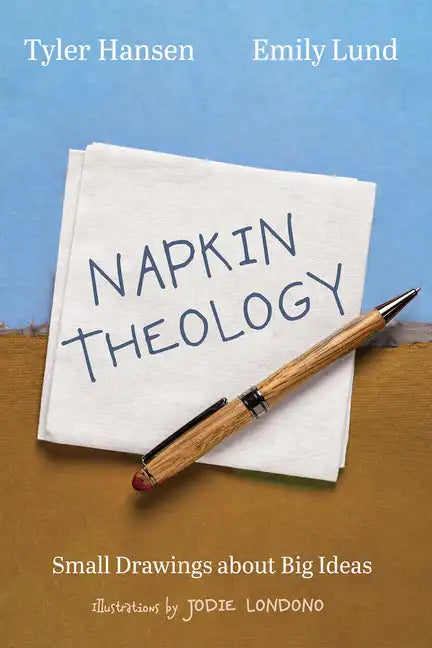 Napkin Theology: Small Drawings about Big Ideas - Paperback