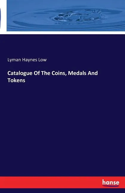 Catalogue Of The Coins, Medals And Tokens - Paperback
