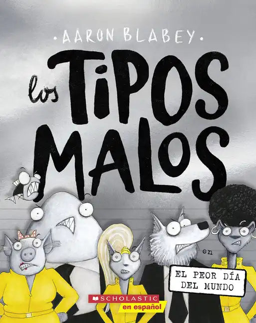 Los Tipos Malos En El Peor Día del Mundo (the Bad Guys in the Baddest Day Ever) - Paperback