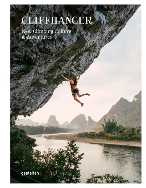 Cliffhanger: New Climbing Culture & Adventures - Hardcover