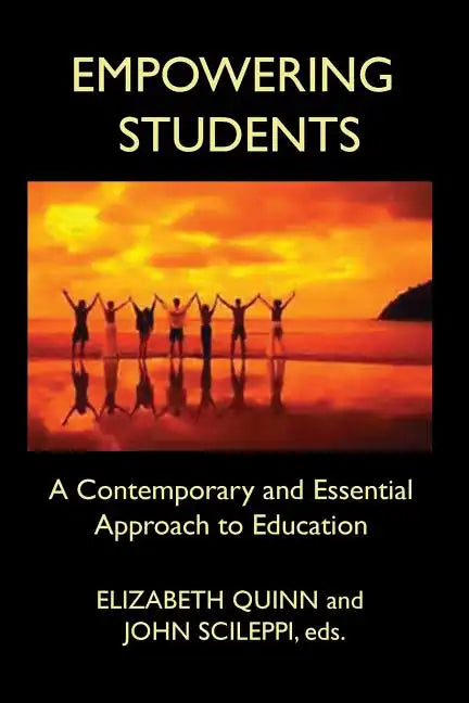 Empowering Students: A Contemporary and Essential Approach to Education - Paperback