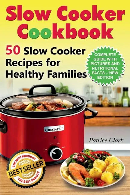 Slow Cooker Cookbook (B&W): 50 Slow Cooker Recipes for Healthy Families - Paperback