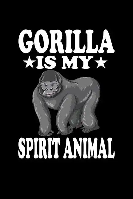 Gorilla Is My Spirit Animal: Animal Nature Collection - Paperback