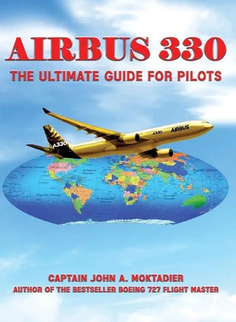 Airbus 330: The Ultimate Guide for Pilots - Paperback