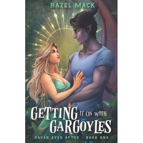 Getting It On With Gargoyles: A Sweet Small-Town Gargoyle Romance - Paperback