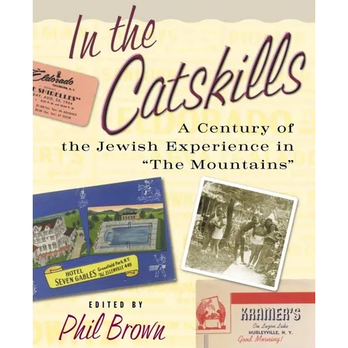 In the Catskills: A Century of Jewish Experience in "The Mountains" - Paperback