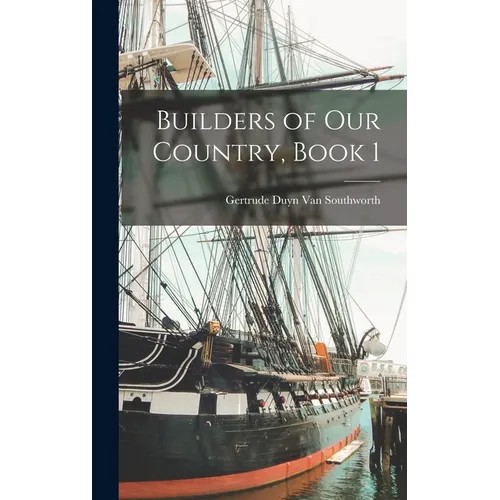 Builders of Our Country, Book 1 - Hardcover