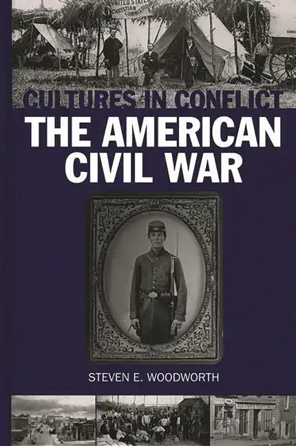 Cultures in Conflict--The American Civil War - Hardcover