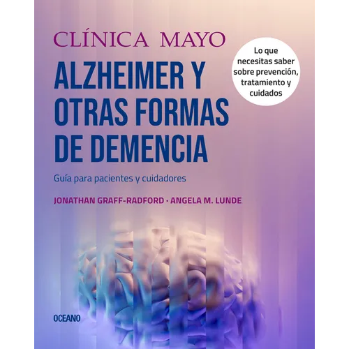 Cl匤ica Mayo. Alzheimer Y Otras Formas de Demencia.: Gu僘 Para Pacientes Y Cuidadores - Paperback