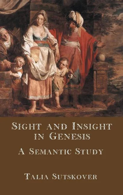 Sight and Insight in Genesis: A Semantic Study - Hardcover