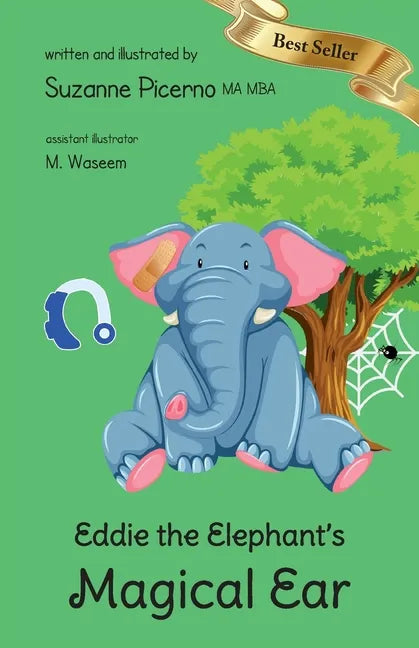 Eddie the Elephant's Magical Ear: a tale of hearing loss, friendship & hope - Paperback