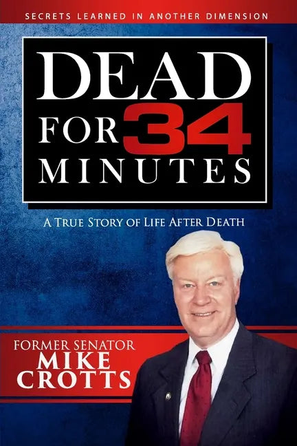 Dead for 34 Minutes: A True Story of Life After Death - Paperback