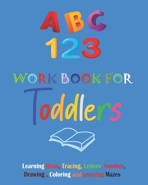 ABC & 123 workbook for toddlers: Tracing and coloring workbook: Age 3 and Up, Numbers, Letters, Colors, Shapes, Learn to write Numbers and Letters for - Paperback