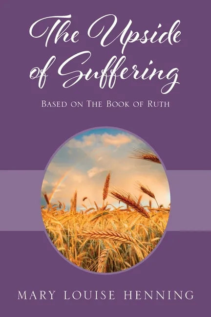 The Upside of Suffering: Based on the Book of Ruth - Paperback