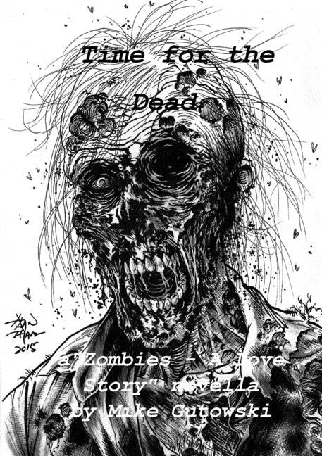 Time for the Dead: Zombies - A Love Story - Paperback