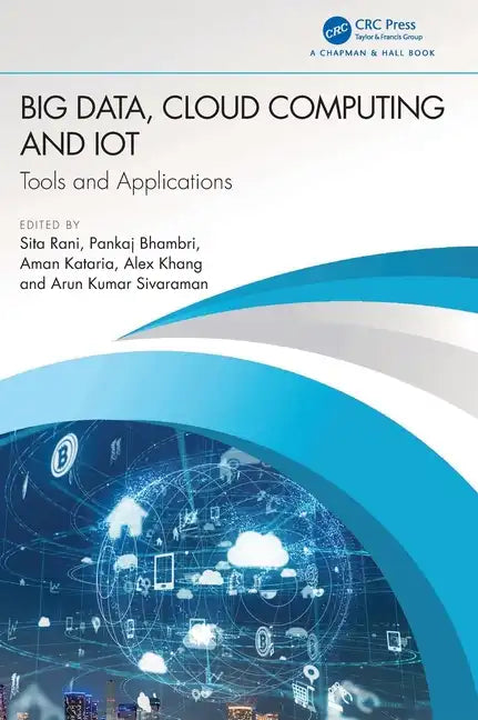 Big Data, Cloud Computing and Iot: Tools and Applications - Hardcover