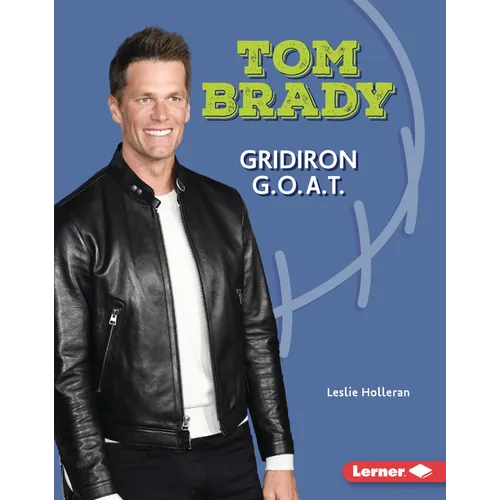 Tom Brady: Gridiron G.O.A.T. - Library Binding