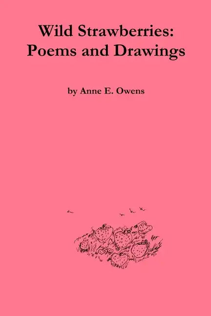 Wild Strawberries: Poems and Drawings - Paperback