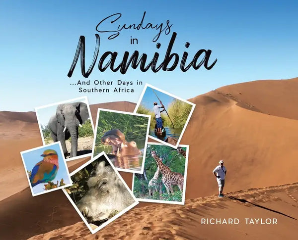 Sundays in Namibia: ...And Other Days in Southern Africa - Hardcover