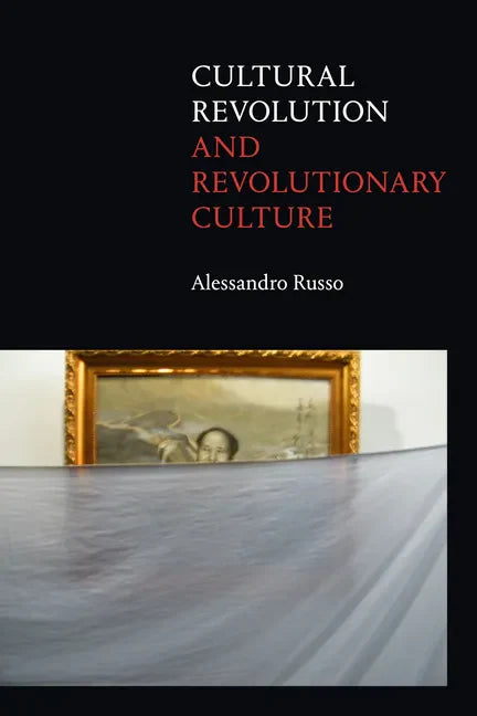 Cultural Revolution and Revolutionary Culture - Hardcover