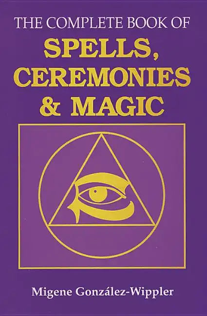 The Complete Book of Spells, Ceremonies and Magic - Paperback
