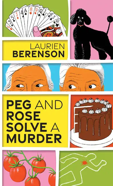 Peg and Rose Solve a Murder: A Charming and Humorous Cozy Mystery - Paperback