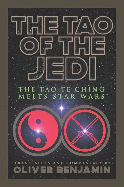 The Tao of the Jedi: The Tao Te Ching Meets Star Wars - Paperback