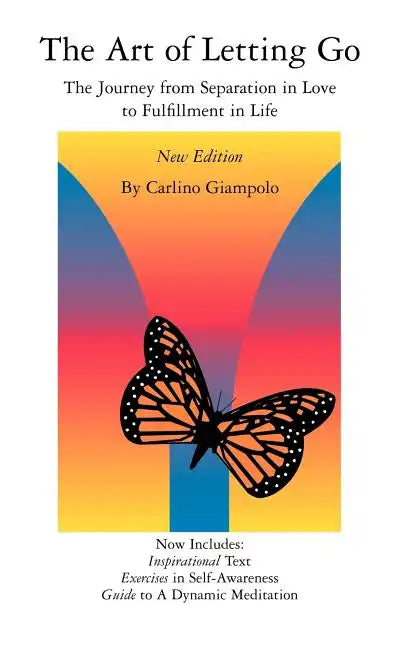 The Art of Letting Go: The Journey from Separation in Love to Fulfillment in Life - Paperback