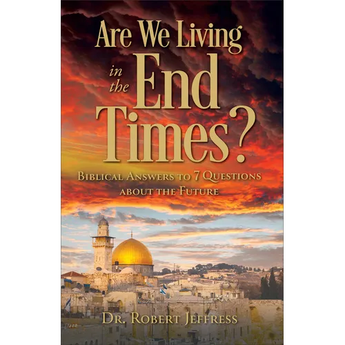 Are We Living in the End Times?: Biblical Answers to 7 Questions about the Future - Paperback