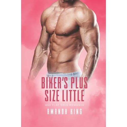 Biker's Plus Size Little: Age Play DDlg Romance - Paperback
