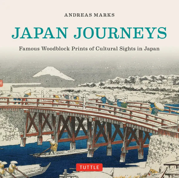 Japan Journeys: Famous Woodblock Prints of Cultural Sights in Japan - Hardcover
