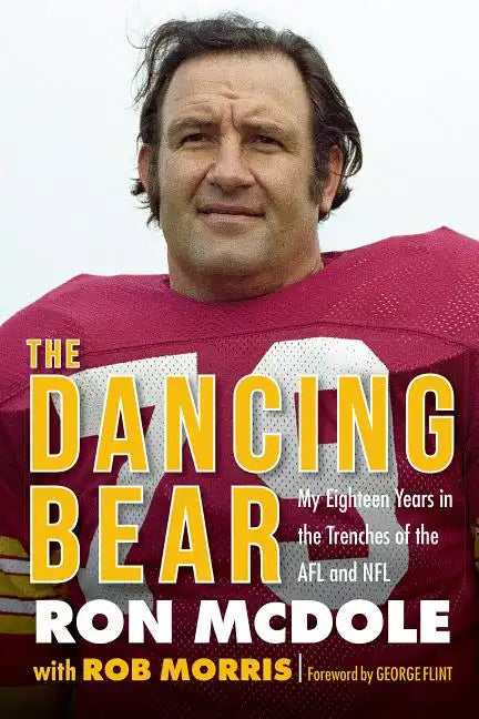 The Dancing Bear: My Eighteen Years in the Trenches of the Afl and NFL - Hardcover