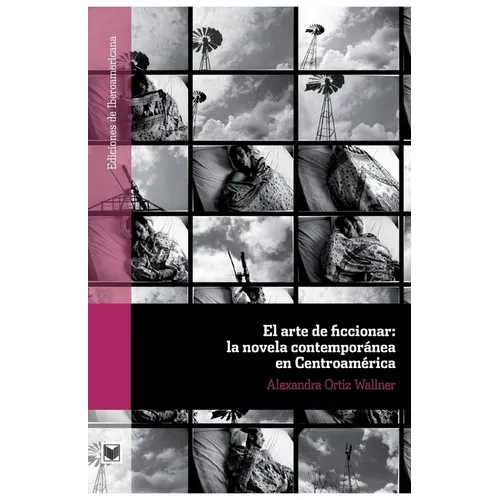 El arte de ficcionar: la novela contemporánea en Centroamérica - Paperback