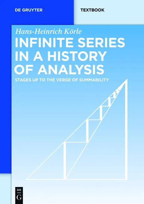 Infinite Series in a History of Analysis: Stages Up to the Verge of Summability - Paperback