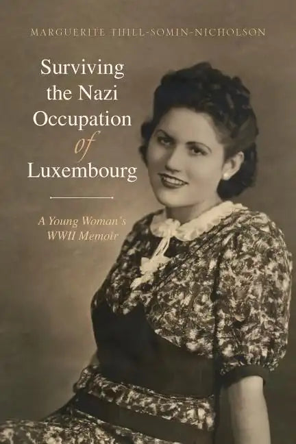 Surviving the Nazi Occupation of Luxembourg - Paperback