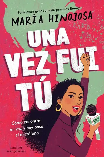 Una Vez Fui Tú -- Edición Para Jóvenes (Once I Was You -- Adapted for Young Readers): Cómo Encontré Mi Voz Y Hoy Paso El Micrófono - Paperback