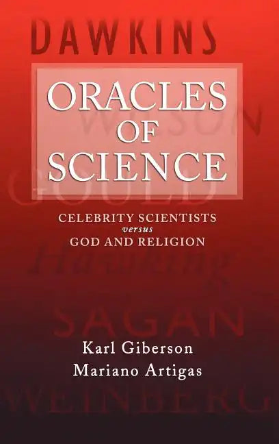 Oracles of Science: Celebrity Scientists Versus God and Religion - Hardcover