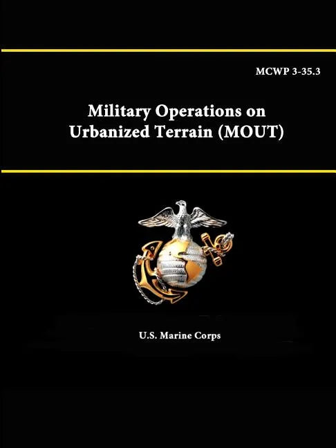 MCWP 3-35.3 - Military Operations on Urbanized Terrain (MOUT) - Paperback
