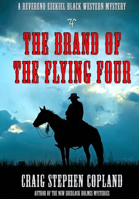The Brand of the Flying Four - Large Print: A Reverend Ezekiel Black Western Mystery - Paperback
