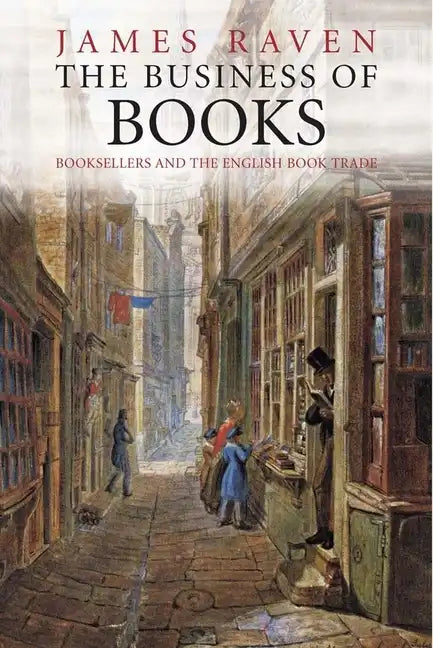 The Business of Books: Booksellers and the English Book Trade 1450-1850 - Paperback