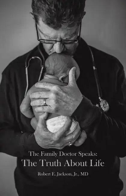 The Family Doctor Speaks: The Truth About Life - Paperback