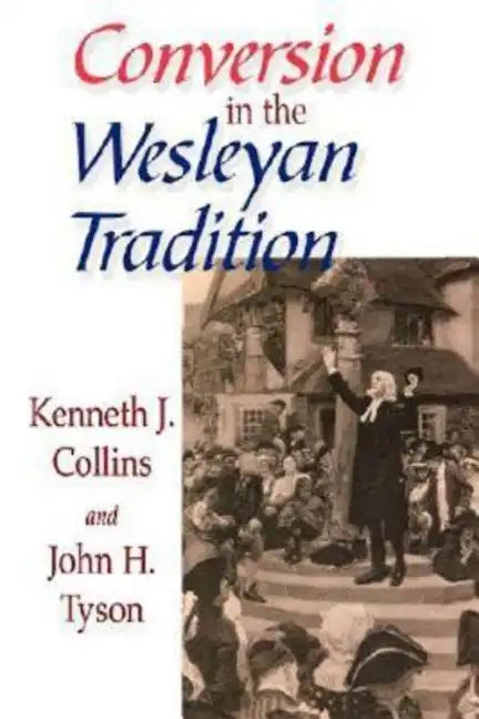 Conversion in the Wesleyan Tradition - Paperback