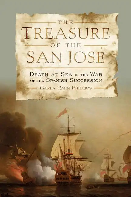 The Treasure of the San José: Death at Sea in the War of the Spanish Succession - Paperback