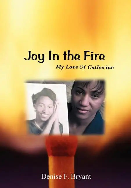 Joy in the Fire: My Love Of Catherine - Hardcover