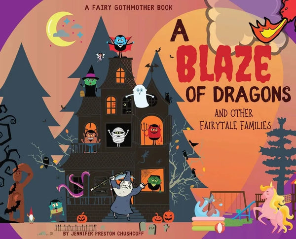 A Blaze of Dragons and Other Fairytale Families - Hardcover